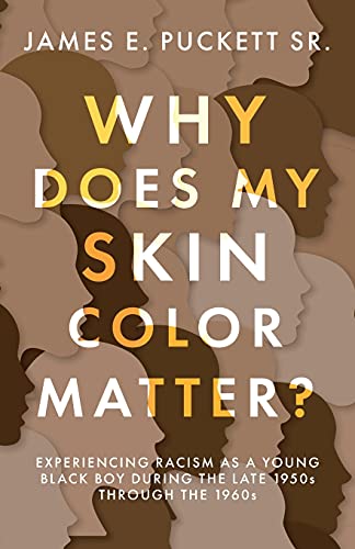 Imagen de archivo de Why Does My Skin Color Matter?: Experiencing Racism as a Young Black Boy during the Late 1950s through the 1960s a la venta por Red's Corner LLC