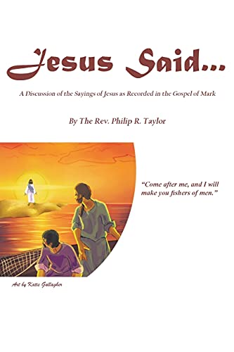 Imagen de archivo de Jesus Said.: A Discussion of the Sayings of Jesus as Recorded in the Gospel of Mark a la venta por ThriftBooks-Atlanta