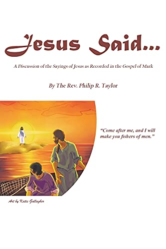 Stock image for Jesus Said.: A Discussion of the Sayings of Jesus as Recorded in the Gospel of Mark for sale by ThriftBooks-Atlanta