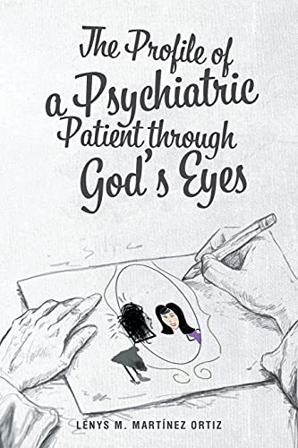 Imagen de archivo de The Profile of a Psychiatric Patient through God's Eyes a la venta por GreatBookPrices