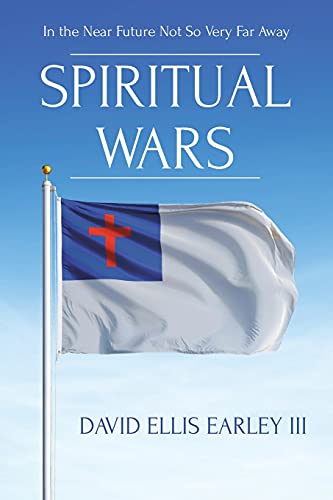 Stock image for Spiritual Wars: In the Near Future Not so Very Far Away for sale by GreatBookPrices