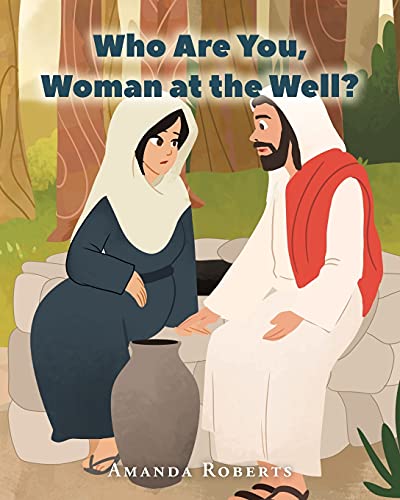 Stock image for Who Are You, Woman at the Well? for sale by Books Unplugged