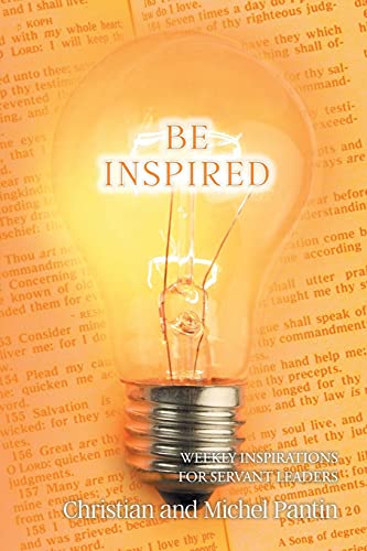 Beispielbild fr Be Inspired: Weekly Inspirations for Servant Leaders zum Verkauf von GreatBookPrices