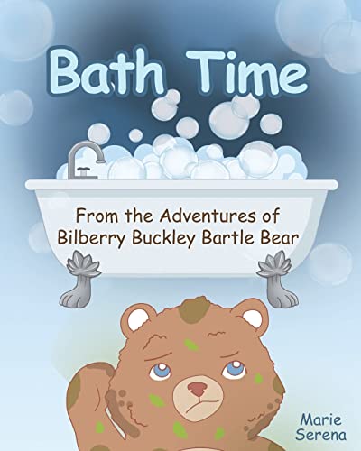 Stock image for Bath Time: From the Adventures of Bilberry Buckley Bartle Bear for sale by Chiron Media
