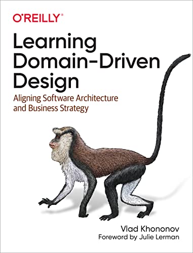 9781098100131: Learning Domain-Driven Design: Aligning Software Architecture and Business Strategy