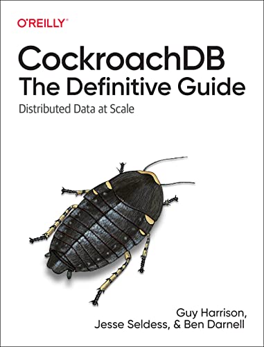 9781098100247: CockroachDB: The Definitive Guide: Distributed Data at Scale