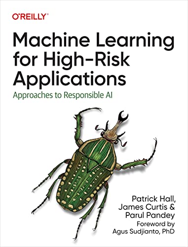 Beispielbild fr Machine Learning for High-Risk Applications: Approaches to Responsible AI zum Verkauf von Monster Bookshop
