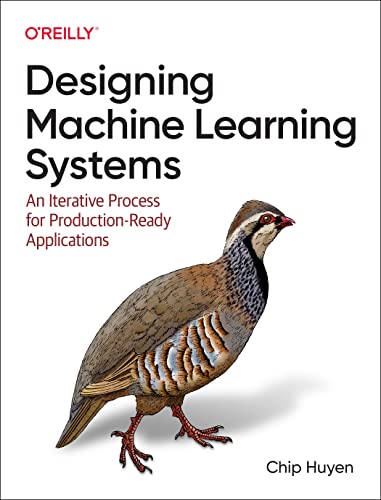 9781098107963: Designing Machine Learning Systems: An Iterative Process for Production-Ready Applications
