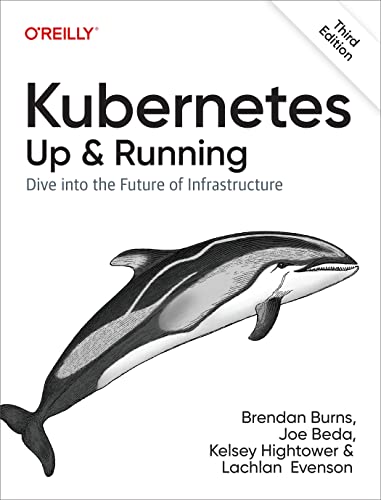 Stock image for Kubernetes: Up and Running: Dive into the Future of Infrastructure for sale by Symposia Community Bookstore INC