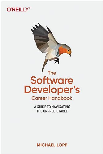 Stock image for The Software Developer's Career Handbook: A Guide to Navigating the Unpredictable for sale by GF Books, Inc.