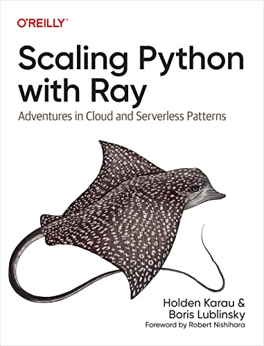 Stock image for Scaling Python with Ray : Adventures in Cloud and Serverless Patterns for sale by Better World Books
