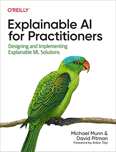 Stock image for Explainable AI for Practitioners: Designing and Implementing Explainable ML Solutions for sale by GF Books, Inc.