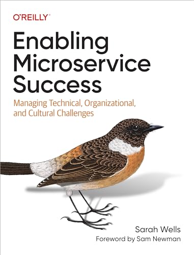 9781098130794: Enabling Microservice Success: Managing Technical, Organizational, and Cultural Challenges