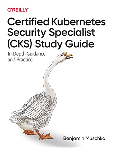 Stock image for Certified Kubernetes Security Specialist (CKS) Study Guide: In-Depth Guidance and Practice [Paperback] Muschko, Benjamin for sale by Lakeside Books