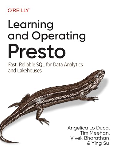 Beispielbild fr Learning and Operating Presto: Fast, Reliable SQL for Data Analytics and Lakehouses zum Verkauf von Monster Bookshop