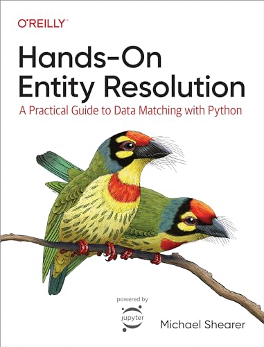9781098148485: Hands-On Entity Resolution: A Practical Guide to Data Matching with Python