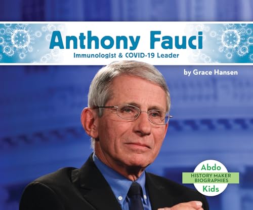 9781098208899: Anthony Fauci: Immunologist & Covid-19 Leader (History Maker Biographies)