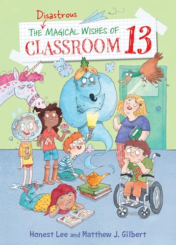 9781098253486: The Disastrous Magical Wishes of Classroom 13 (Classroom 13, 2)