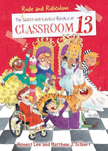 9781098253523: The Rude and Ridiculous Royals of Classroom 13 (Classroom 13, 6)