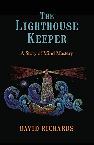 Beispielbild fr The Lighthouse Keeper : A Story of Mind Mastery zum Verkauf von Better World Books