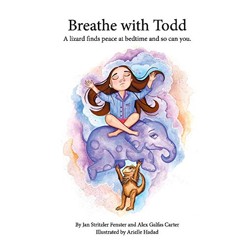 9781098301538: Breathe With Todd: A Lizard Finds Peace at Bedtime, and So Can You