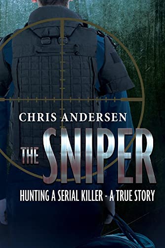 Beispielbild fr The Sniper: Hunting A Serial Killer - A True Story zum Verkauf von Books Unplugged