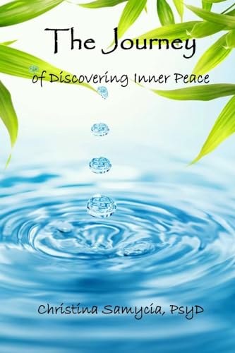 Stock image for The Journey Of Discovering Inner Peace: A psychological and spiritual perspective for sale by ThriftBooks-Dallas