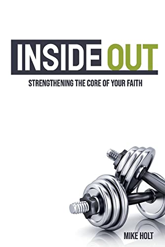Beispielbild fr Inside Out: Strengthening The Core Of Your Faith zum Verkauf von Once Upon A Time Books