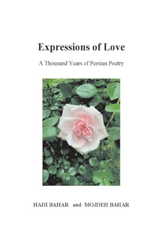 Stock image for Expressions of Love: A Thousand Years of Persian Poetry for sale by Ebooksweb