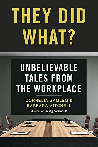 9781098328276: They Did What?: Unbelievable Tales from the Workplace