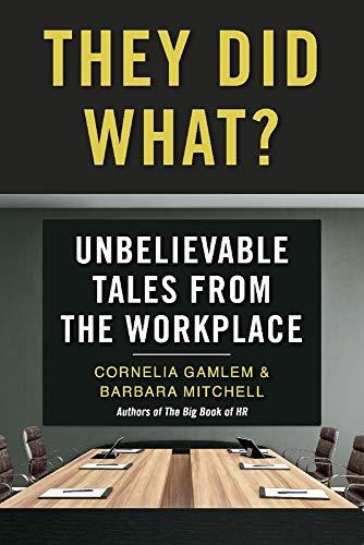 Stock image for They Did What?: Unbelievable Tales from the Workplace for sale by PlumCircle