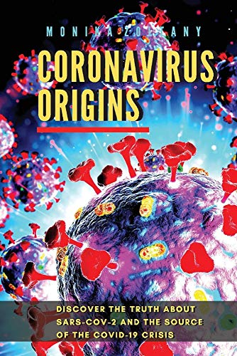 

Coronavirus Origins : Discover the Truth About Sars-cov-2 and the Source of the Covid-19 Crisis