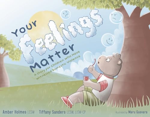 9781098328603: Your Feelings Matter!: A Story for Children Who Have Witnessed Domestic Violence
