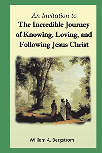 Stock image for The Incredible Journey of Knowing, Loving, and Following Jesus Christ for sale by Your Online Bookstore