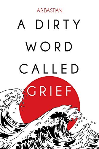 Beispielbild fr A Dirty Word Called Grief zum Verkauf von PlumCircle