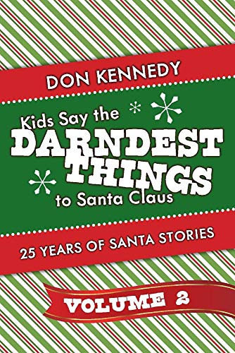 Stock image for Kids Say the Darndest Things to Santa Claus Volume 2: 25 Years of Santa Stories Volume 2 for sale by ThriftBooks-Atlanta