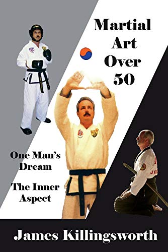 Imagen de archivo de Martial Art Over 50: One Man's Dream The Inner Aspect a la venta por Half Price Books Inc.