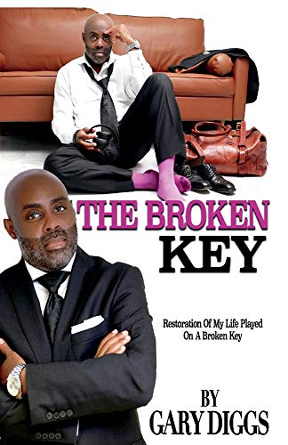 

The Broken Key: Restoration Of My Life Played On A Broken Key