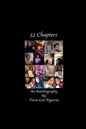 9781098342609: 32 Chapters: An Autobiography by: Taria Love Figueroa