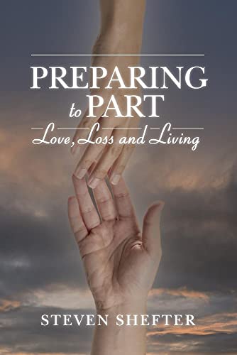 Beispielbild fr Preparing to Part: Love, Loss and Living zum Verkauf von PlumCircle