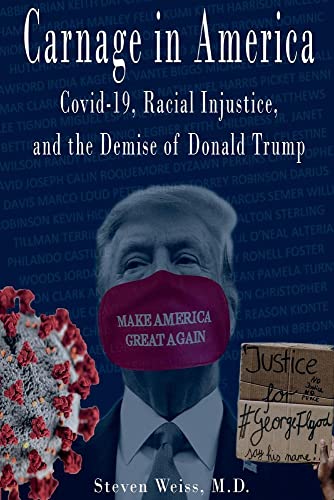 Imagen de archivo de Carnage in America: Covid-19, Racial Injustice, and the Demise of Donald Trump a la venta por Goodwill