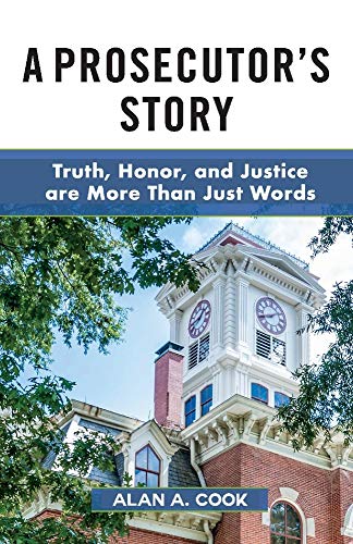 Beispielbild fr A Prosecutor's Story: Truth, Honor, and Justice are More Than Just Words zum Verkauf von PlumCircle