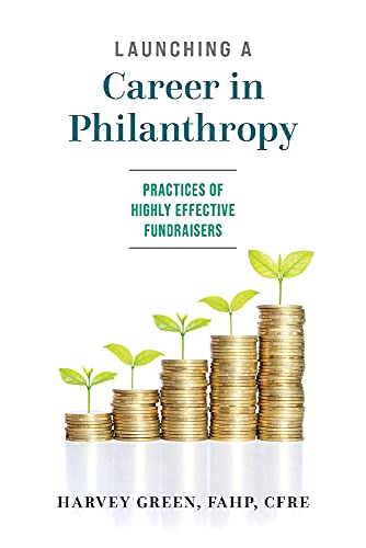 Stock image for Launching a Career in Philanthropy: Practices of Highly Effective Fundraisers for sale by More Than Words