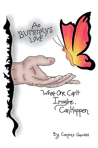 Stock image for A Butterfly's Love: What one can't imagine, can happen for sale by Gulf Coast Books