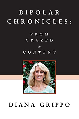 Stock image for Bipolar Chronicles: From Crazed to Content for sale by PlumCircle