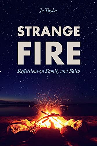 Stock image for Strange Fire: Reflections on Family and Faith for sale by PlumCircle