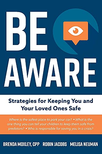 Stock image for Be Aware: Strategies for Keeping You and Your Loved Ones Safe for sale by Revaluation Books