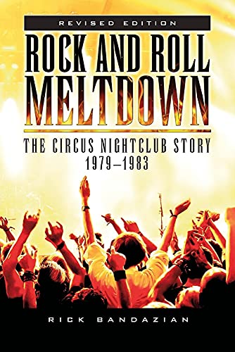 Beispielbild fr Rock and Roll Meltdown: The Circus Nightclub Story 1979 ? 1983 zum Verkauf von Redux Books