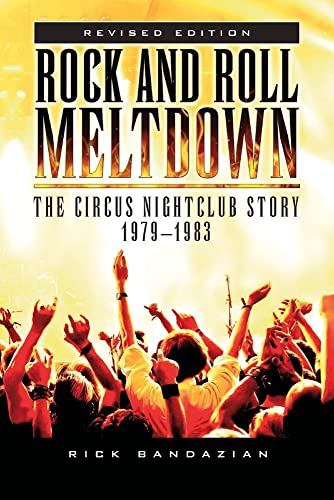 9781098370695: Rock and Roll Meltdown: The Circus Nightclub Story 1979 – 1983