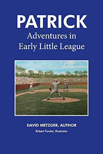 Stock image for Patrick: Adventures in Early Little League for sale by Better World Books